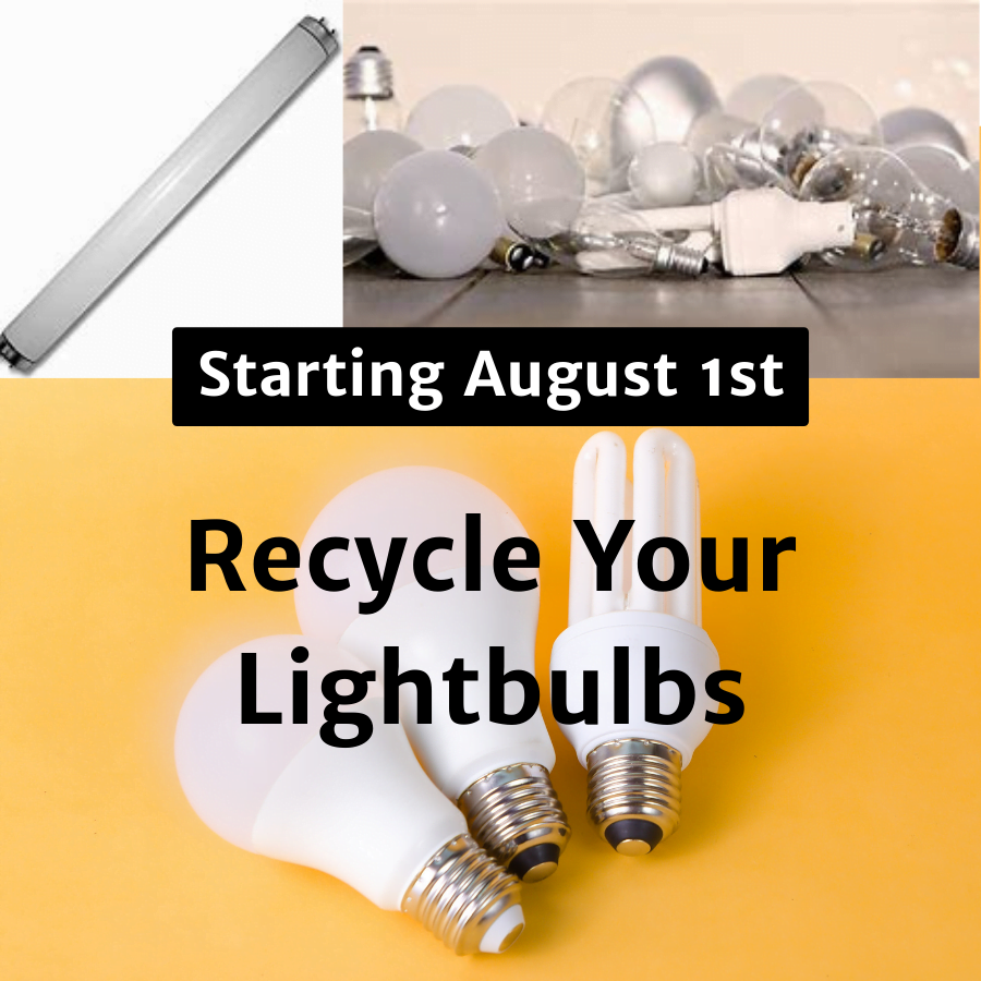 Image of various types of lightbulbs with text reading, "Starting August 1st, Recycle Your Lightbulbs"