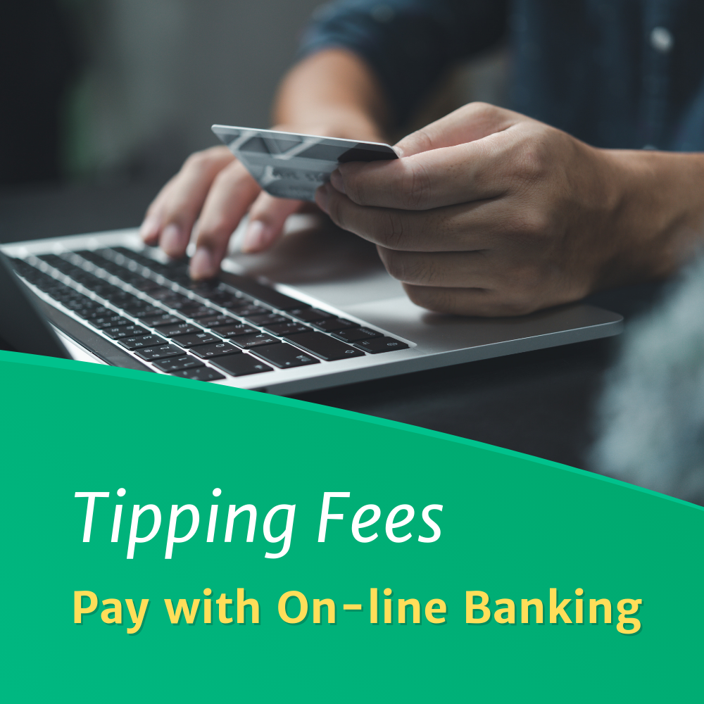 Image of person entering online banking information into a computer with text reading, "Tipping Fees: Pay with On-line Banking"