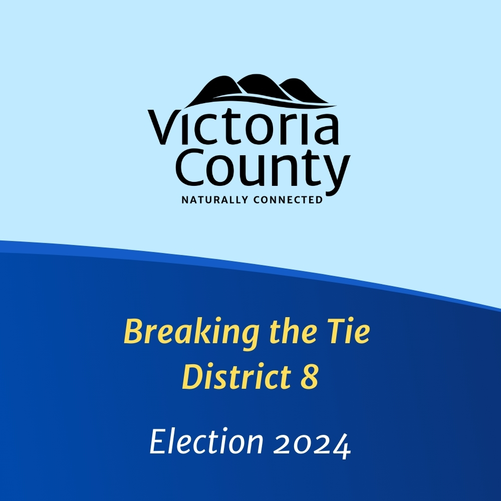 Image of Victoria County Log and text reading "Breaking the Tie - District 8, Election 2024"