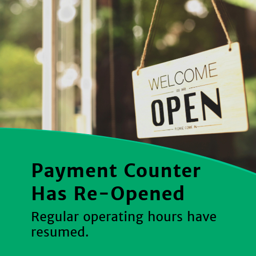 Image of a sign reading "Welcome - Open" and text reading "Payment Counter Has Re-Opened. Regular operating hours have resumed".