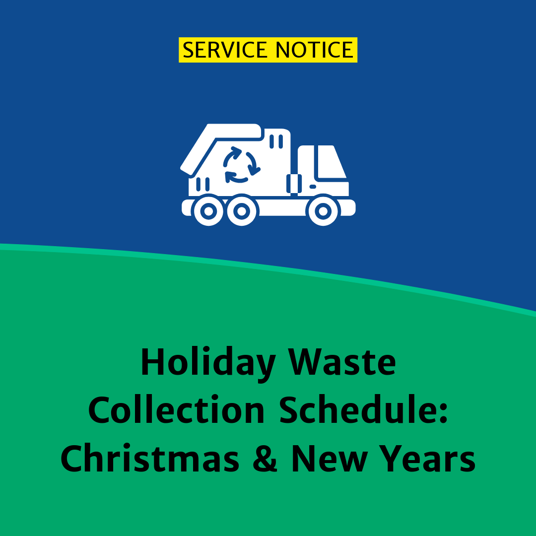 Grpahic of a waste collection truck on a blue and green background with text reading, "Service Notice - Holiday Waste Collection Schedule: Christmas and New Years 2024-25"