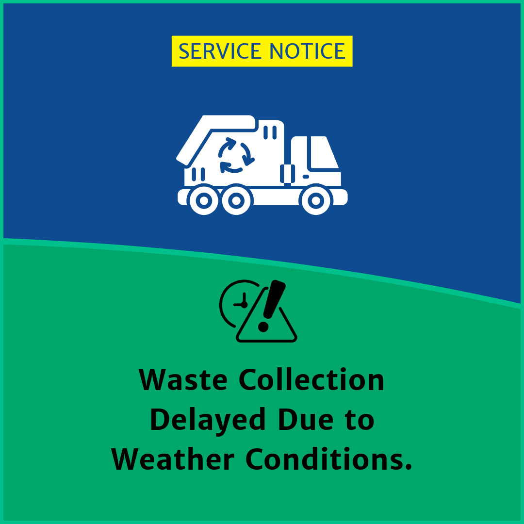 White graphic of a waste collection truck on a blue and green background with text reading: "Service Notice: Waste Collection Delayed Due to Weather Conditions"