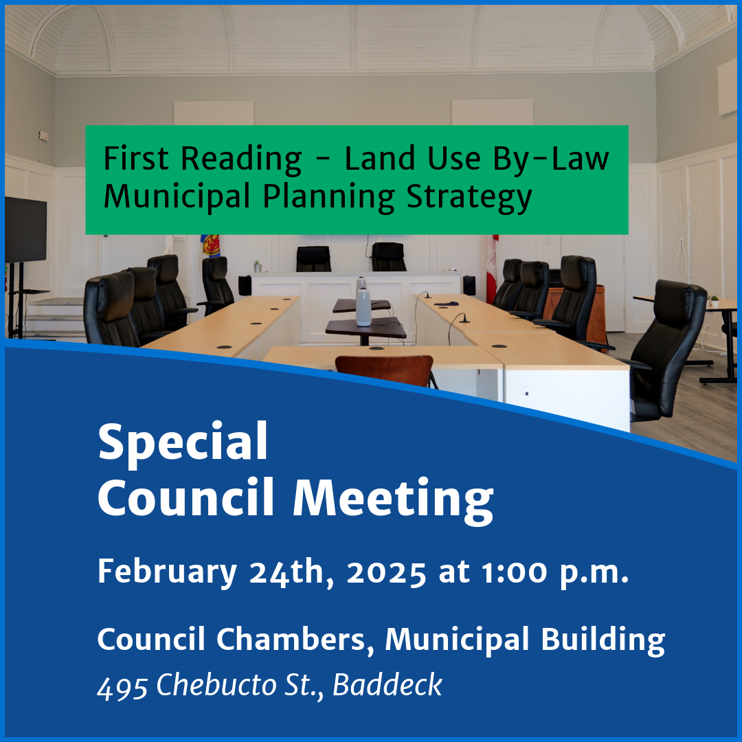 Image of Council Chambers with text reading Special Council Meeting February 24, 2025 at 1:00 p.m. in Council Chambers at the Municipal Building in Baddeck, 495 Chebucto Street. First Reading of the Land Use by-Law and Municipal Planning Strategy.