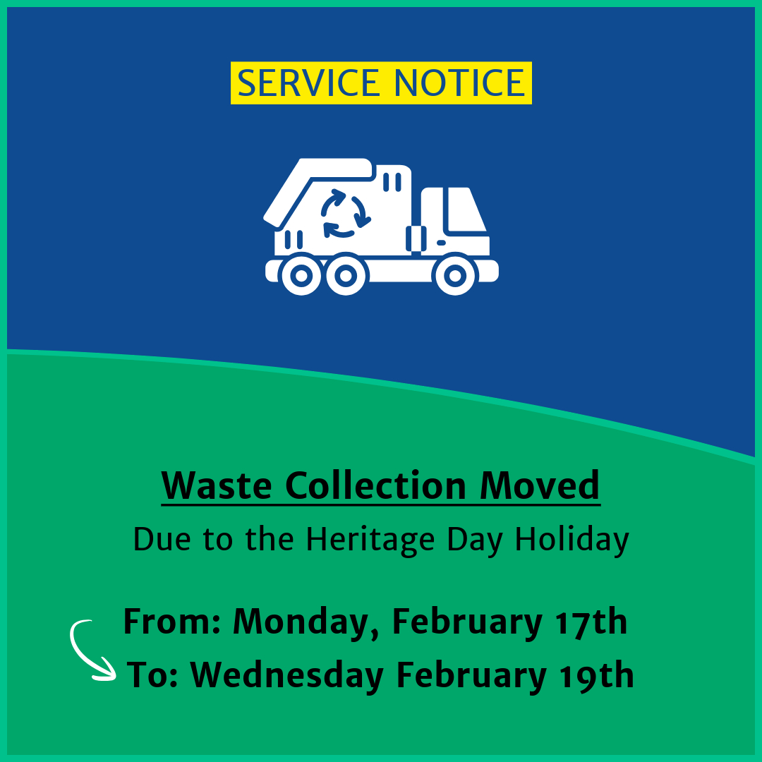 White graphic of a waste collection truck on a blue and green background with text reading: "Service Notice: Waste COllection Moved Due to Heritage Day Holiday, from Monday Feb. 17 to Wednesday Feb. 19th"