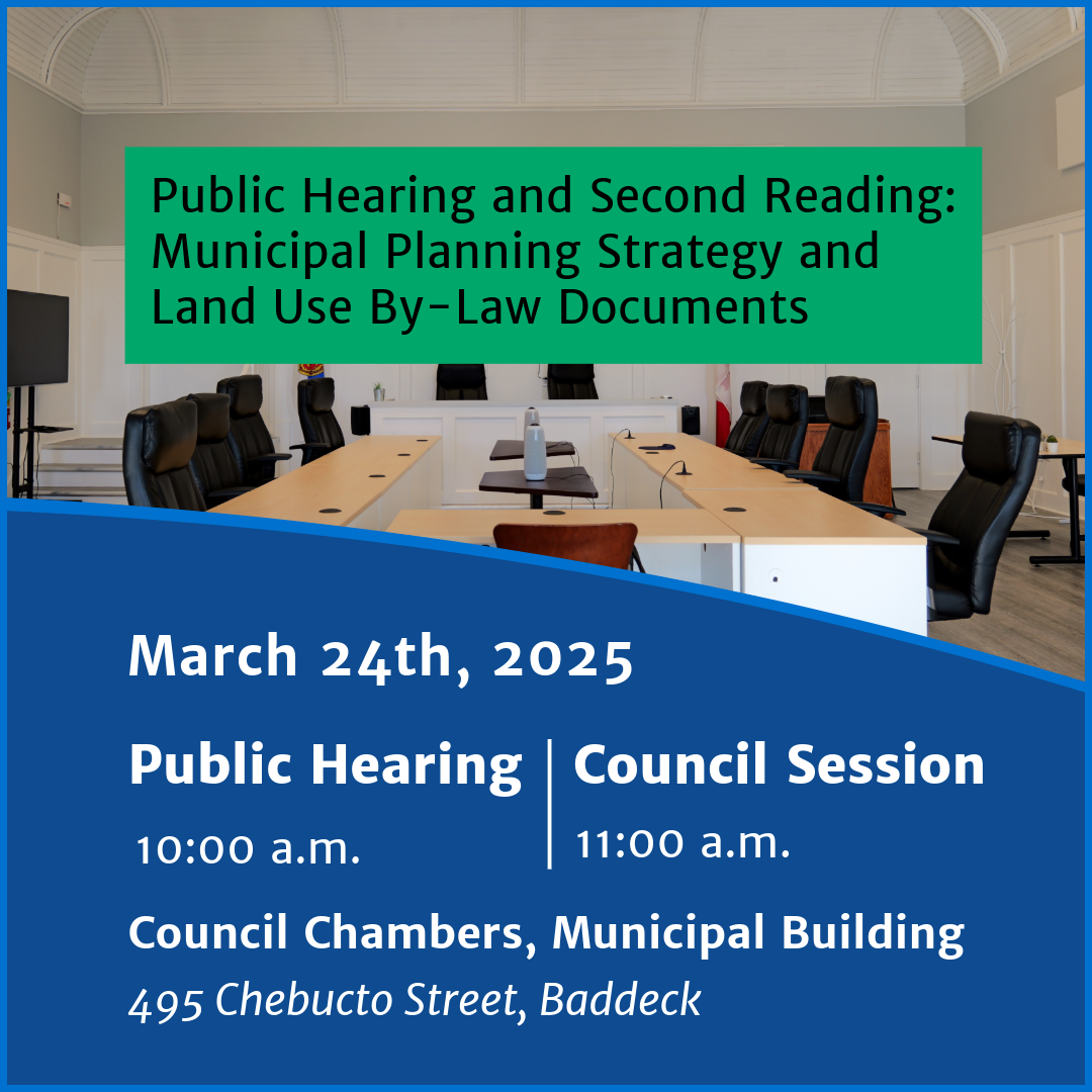 Photograph of Council Chambers at the Municipal Building in Baddeck with white text on a blue background reading, "Public Hearing and Second Reading: Municipal Planning Strategy and Land Use By-Law. March 24th, 2025. Public Hearing 10 AM, Council Session 11 AM (Livestream), Council Chambers, Municipal Building, 495 Chebucto Street, Baddeck.