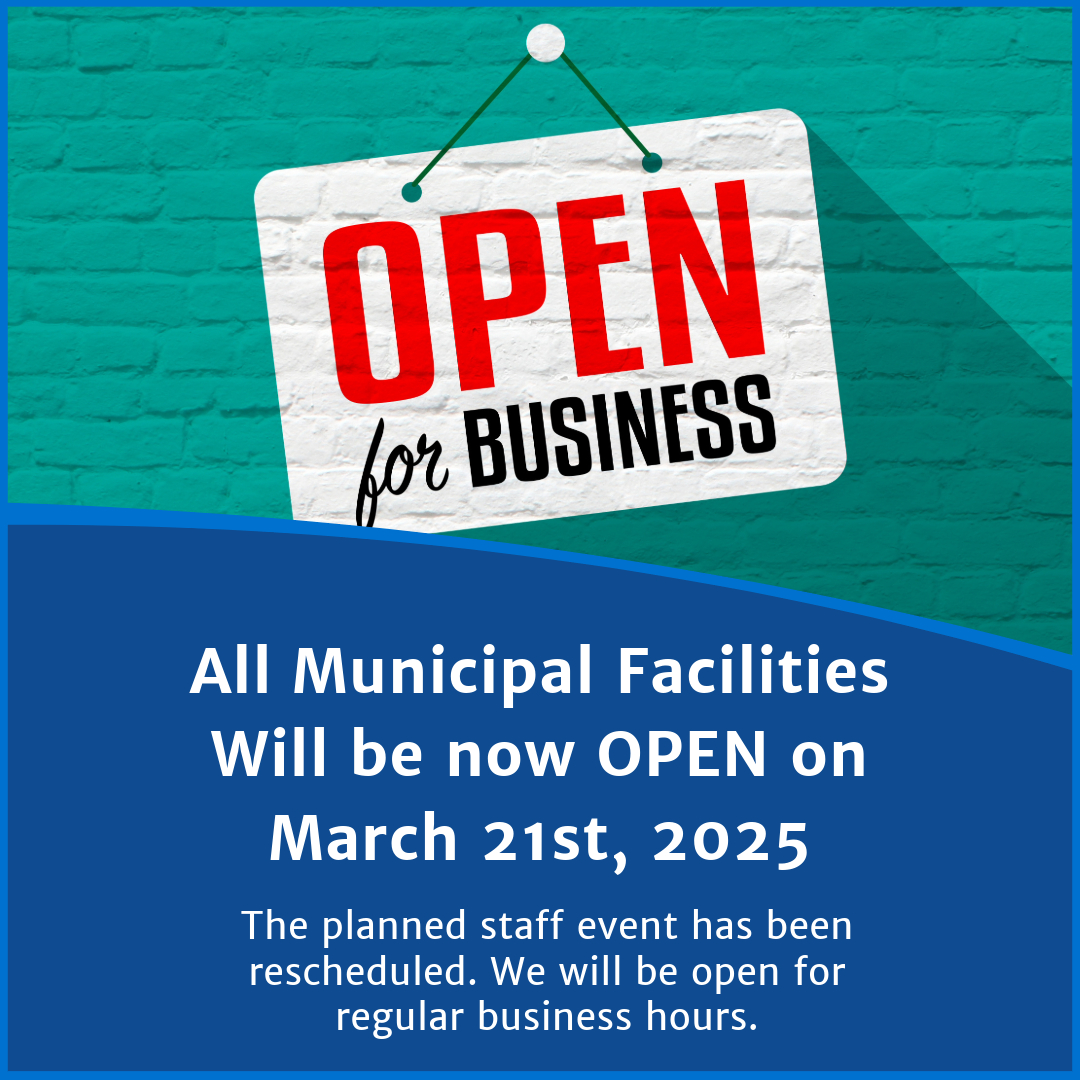 The image is a public notice about all municipal facilities being open in Victoria County. The top section features "Open for Business" sign against a green background. The lower section has a blue background with bold white text stating: "Municipal Facilities Will now be OPEN on March 21st, 2025" Followed by smaller text: "The planned staff event has been rescheduled. We will be open regular business hours."