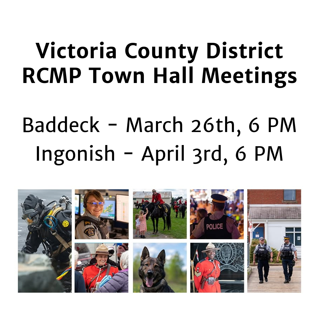 Victoria County District RCMP Town Hall Meetings. Baddeck – March 26th, 6 PM. Ingonish – April 3rd, 6 PM. Below the text, a collage of images related to RCMP activities includes a diver in gear, a female officer at a computer, an officer on horseback with a child, a police officer in a crowd, officers walking on patrol, a Mountie in a red uniform, a police dog, and a smiling Mountie in a Stetson hat.